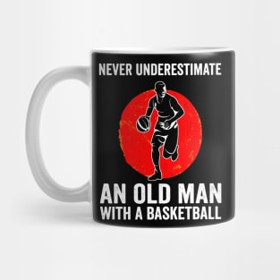 Mens Never Underestimate An Old Man With A Basketball Mug